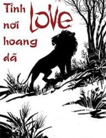 Love - Tình Nơi Hoang Dã